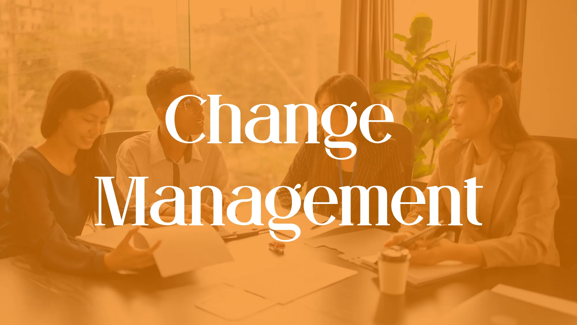 Effective Change Management